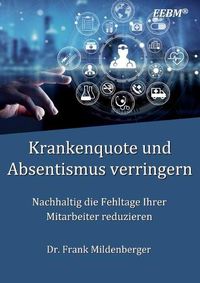 Cover image for Krankenquote und Absentismus verringern: Nachhaltig die Fehltage Ihrer Mitarbeiter reduzieren