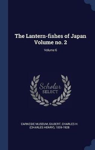 Cover image for The Lantern-Fishes of Japan Volume No. 2; Volume 6