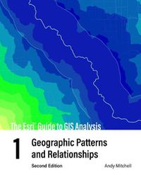 Cover image for The Esri Guide to GIS Analysis, Volume 1: Geographic Patterns and Relationships