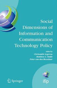Cover image for Social Dimensions of Information and Communication Technology Policy: Proceedings of the Eighth International Conference on Human Choice and Computers (HCC8), IFIP TC 9, Pretoria, South Africa, September 25-26, 2008