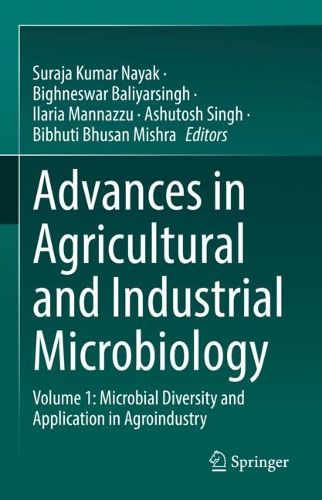Cover image for Advances in Agricultural and Industrial Microbiology: Volume 1: Microbial Diversity and Application in Agroindustry