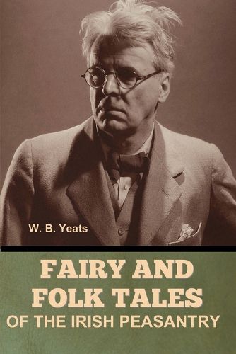 Cover image for Fairy and Folk Tales of the Irish Peasantry