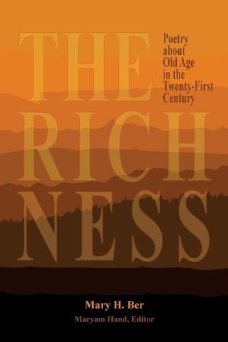 Cover image for The Richness: Poetry about Old Age in the Twenty-First Century