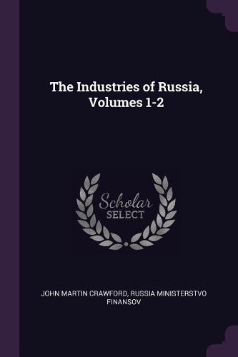 Cover image for The Industries of Russia, Volumes 1-2