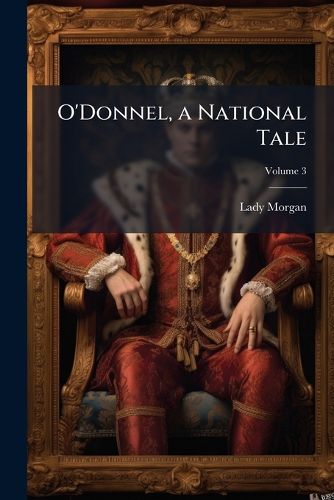Cover image for O'Donnel, a National Tale