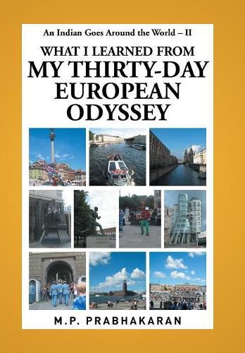 An Indian Goes Around the World - II: What I Learned from My Thirty-Day European Odyssey