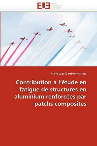 Cover image for Contribution A L'Etude En Fatigue de Structures En Aluminium Renforcees Par Patchs Composites