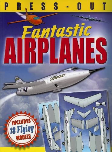 Fantastic Press-Out Flying Airplanes: Includes 18 Flying Models