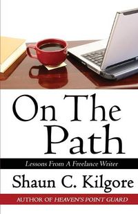 Cover image for On The Path: Lessons From A Freelance Writer