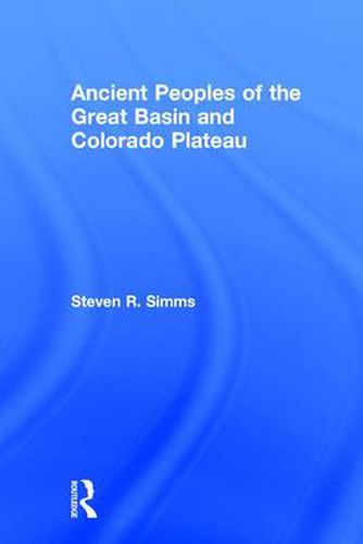 Cover image for Ancient Peoples of the Great Basin and Colorado Plateau