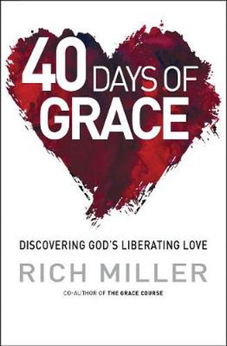 Cover image for 40 Days of Grace: Discovering God's liberating love