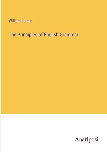 Cover image for The Principles of English Grammar