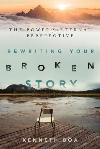 Cover image for Rewriting Your Broken Story - The Power of an Eternal Perspective