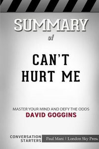 Cover image for Summary of Can't Hurt Me: Master Your Mind and Defy the Odds: Conversation Starters