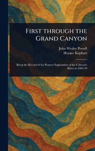 Cover image for First Through the Grand Canyon