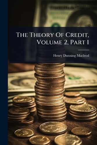 Cover image for The Theory Of Credit, Volume 2, Part 1