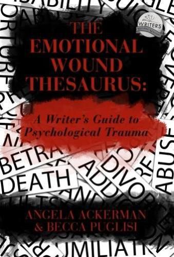 Cover image for The Emotional Wound Thesaurus: A Writer's Guide to Psychological Trauma