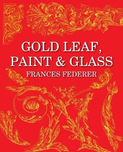 Cover image for Gold Leaf, Paint & Glass