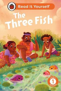 Cover image for The Three Fish: Read It Yourself - Level 1 Early Reader