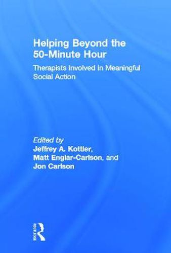 Cover image for Helping Beyond the 50-Minute Hour: Therapists Involved in Meaningful Social Action