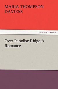 Cover image for Over Paradise Ridge a Romance