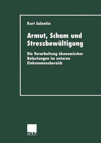 Cover image for Armut, Scham Und Stressbewaltigung: Die Verarbeitung OEkonomischer Belastungen Im Unteren Einkommensbereich