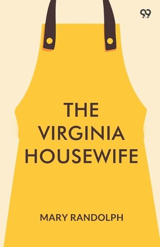 Cover image for The Virginia HousewifeOr, Methodical Cook (Edition1)