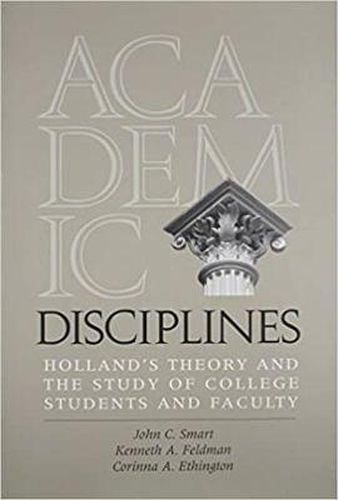 Cover image for Academic Disciplines: Holland's Theory and the Study of College Students and Faculty