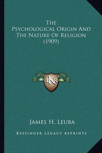 The Psychological Origin and the Nature of Religion (1909)