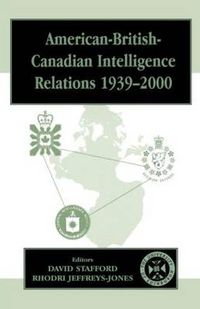 Cover image for American-British-Canadian Intelligence Relations, 1939-2000