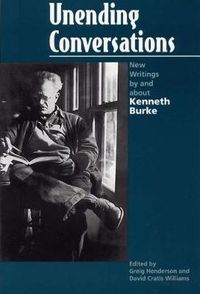 Cover image for Unending Conversations: New Writings by and About Kenneth Burke