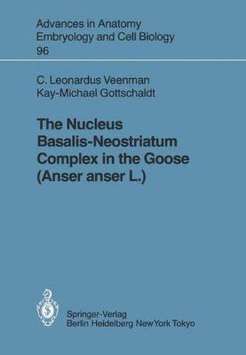 Cover image for The Nucleus Basalis-Neostriatum Complex in the Goose (Anser anser L.)