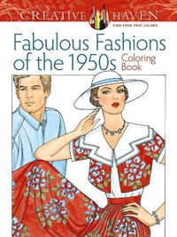 Cover image for Creative Haven Fabulous Fashions of the 1950s Coloring Book