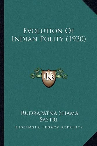 Cover image for Evolution of Indian Polity (1920)