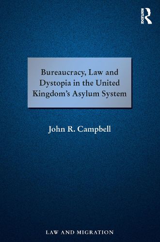 Cover image for Bureaucracy, Law and Dystopia in the United Kingdom's Asylum System