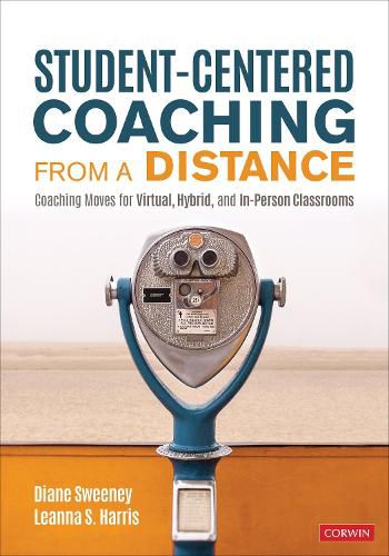 Cover image for Student-Centered Coaching From a Distance: Coaching Moves for Virtual, Hybrid, and In-Person Classrooms