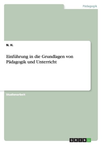 Cover image for Einfuhrung in die Grundlagen von Padagogik und Unterricht