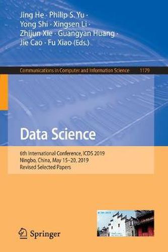 Cover image for Data Science: 6th International Conference, ICDS 2019, Ningbo, China, May 15-20, 2019, Revised Selected Papers