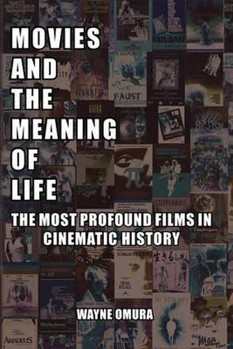 Cover image for Movies and the Meaning of Life: The Most Profound Films in Cinematic History