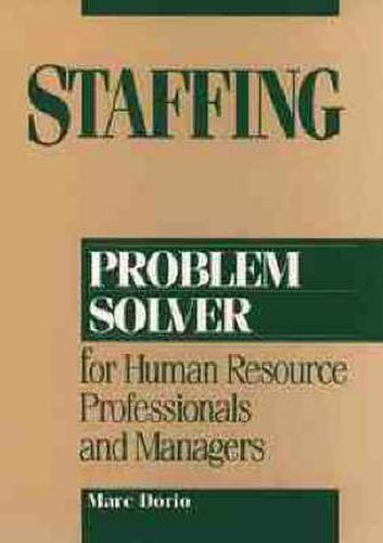 Cover image for Staffing Problem Solver: For Human Resource Professionals and Managers
