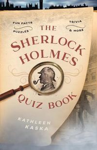 Cover image for The Sherlock Holmes Quiz Book: Fun Facts, Trivia, Puzzles, and More