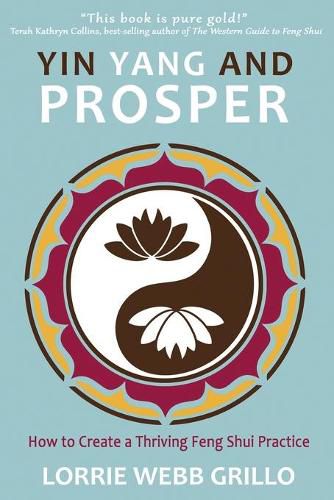 Cover image for Yin Yang and Prosper: How to Create a Thriving Feng Shui Practice