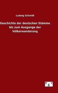 Cover image for Geschichte der deutschen Stamme bis zum Ausgange der Voelkerwanderung