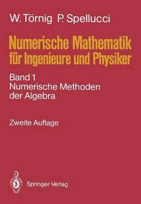 Cover image for Numerische Mathematik Fur Ingenieure Und Physiker: Band 1: Numerische Methoden Der Algebra