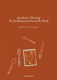 Cover image for Aesthetic Dining: The Art Restaurant Around the World