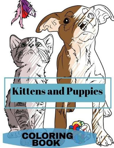 Cover image for Kittens and Puppies Colouring Book: Adult Coloring Fun, Stress Relief Relaxation and Escape