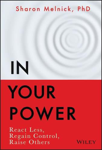 Cover image for In Your Power: React Less, Regain Control, Raise Others