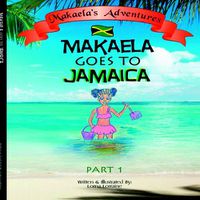 Cover image for Makaela goes to Jamaica Part 1