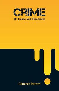 Cover image for Crime: Its Cause and Treatment