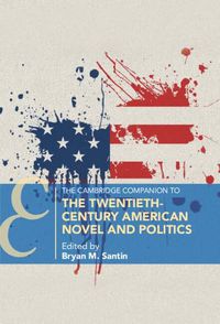 Cover image for The Cambridge Companion to the Twentieth-Century American Novel and Politics